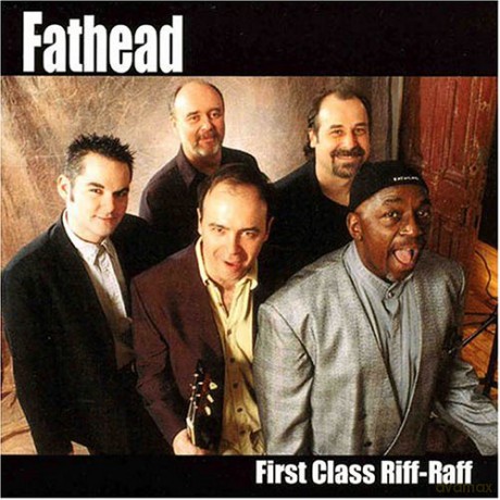 Fathead: First Class Riff-Raff [CD]