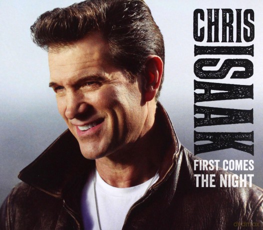 Chris Isaak: First Comes the Night [CD]
