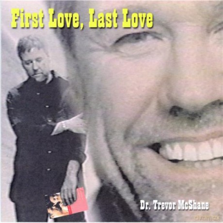 Trevor Mcshane: First Love Last Love [CD]