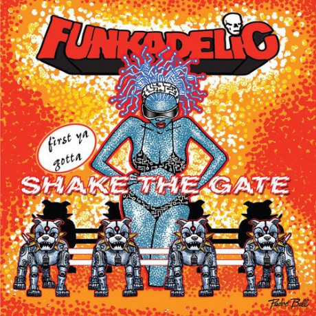 Funkadelic: First You Gotta Shake the Gate [3CD]