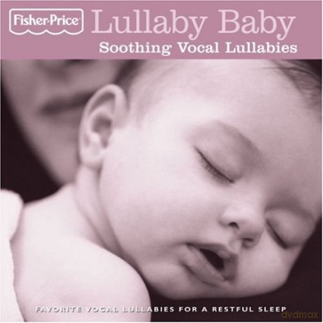 Fisher-Price Lullaby Baby: Soothing Vocal Lullaby [CD]