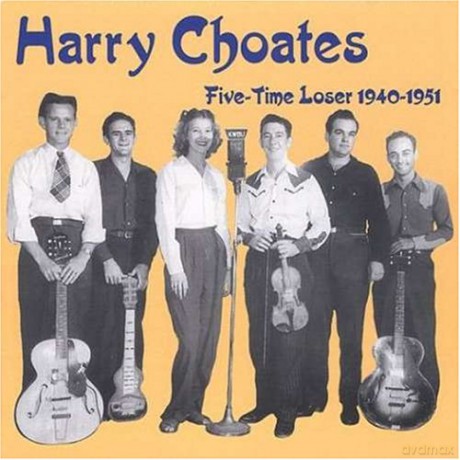 Harry Choates: Five-Time Loser 1940-1951 [CD]