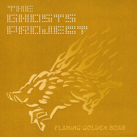 Ghosts Project: Flaming Golden Boar [CD]