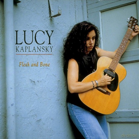 Lucy Kaplansky: Flesh And Bone [CD]