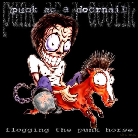 Punk as a Doornail: Flogging the Punk Horse [CD]