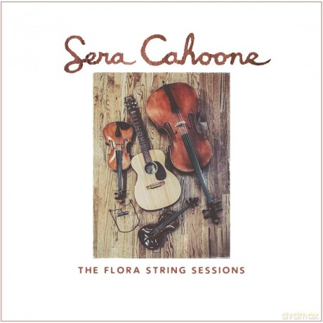 Sera Cahoone: Flora String Sessions [CD]