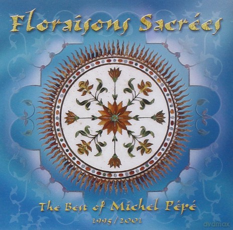 Pepe' Michel: Floraisons Sacrees [CD]