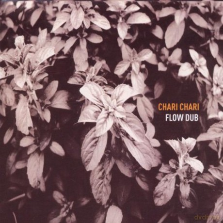 Chari Chari: Flow Dub [CD]