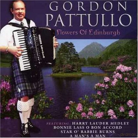 Gordon Pattullo: Flowers of Edinburgh [CD]