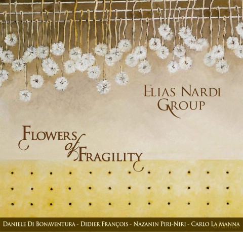 Elias Nardi Group: Flowers of Fragility [CD]
