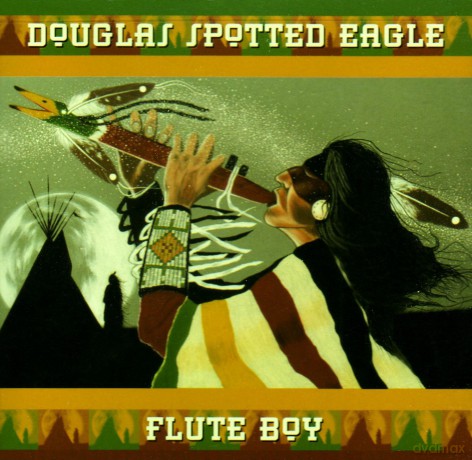 Douglas Spotted Eagle: Flute Boy [CD]
