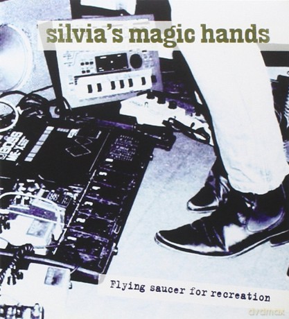 Silvia's Magic Hands: Flying Saucer for Recreation [CD]