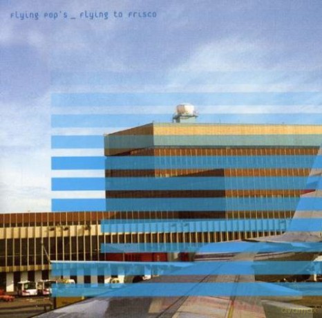 Flying Pop'S: Flying To Frisco [CD]