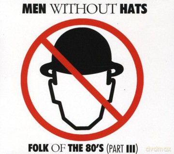 Men Without Hats: Folk of the 80's [CD]
