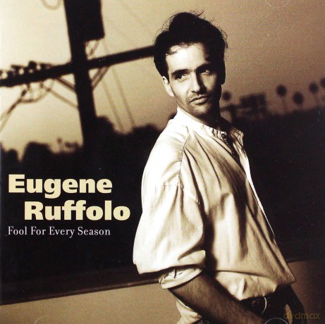 Eugene Ruffolo: Fool For Every Season [CD]