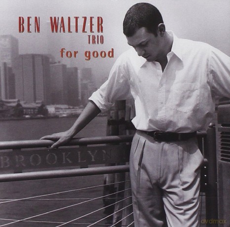 Ben Waltzer Trio: For Good [CD]