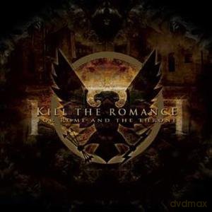 Kill the Romance: For Rome and the Throne [CD]