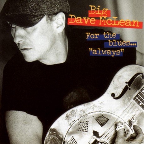 Big Dave Mclean: For The Blues Always [CD]