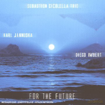 Sebastien Cicollella Trio: For The Future [CD]