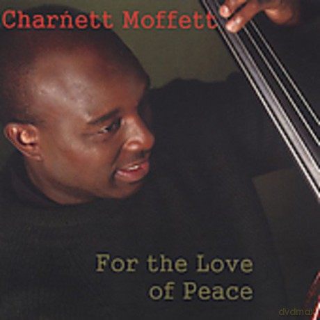 Charnett Moffett: For The Love Of Peace [CD]
