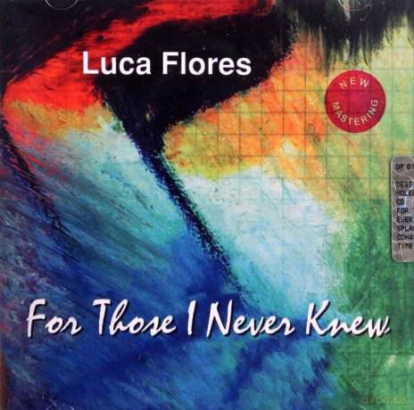 Luca Flores: For Those I Never Knew [CD]