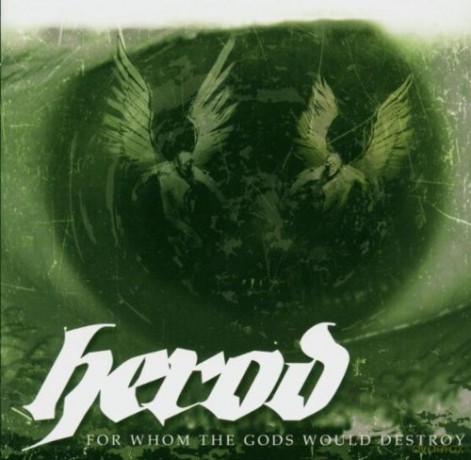 Herod: For Whom the Gods Would Destroy [CD]