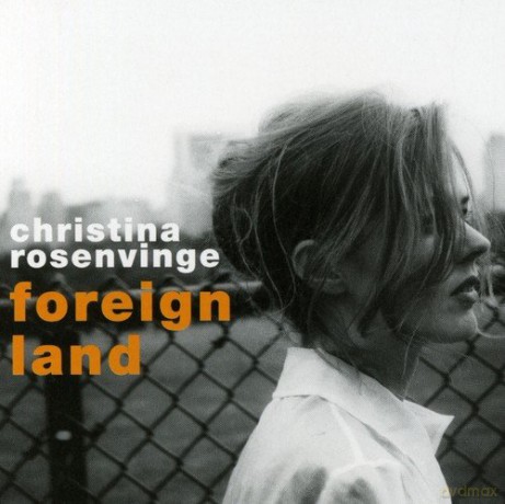 Christina Rosenvinge: Foreign Land [CD]