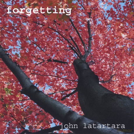 John Latartara: Forgetting [CD]