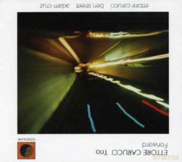 Ettore Carucci Trio: Forward [CD]