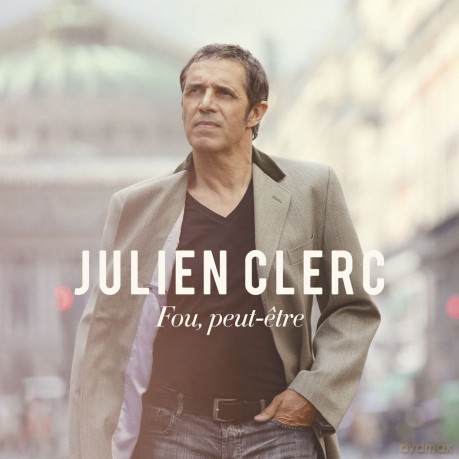 Julien Clerc: Fou, Peut-Etre [CD]+[DVD]