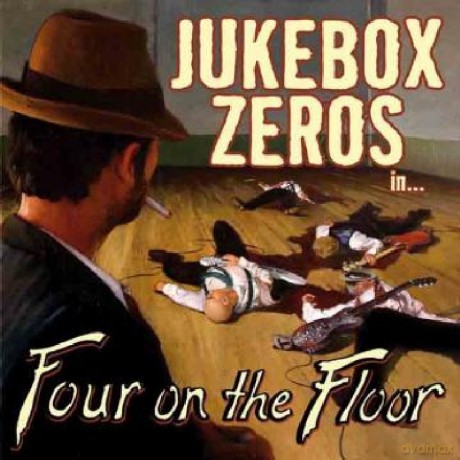 Jukebox Zeros: Four To The Floor [CD]