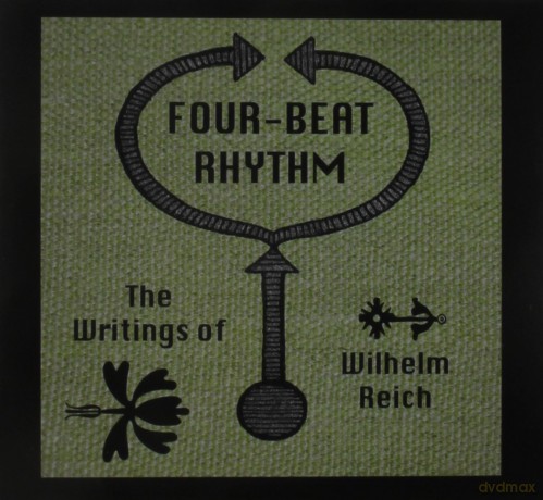 Four-Beat Rhythm: The Writings of Wilhelm Reich: Four-Beat Rhythm: The Writings of Wilhelm Reich [CD]