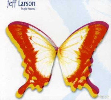 Jeff Larson: Fragile Sunrise +4 Bt [CD]