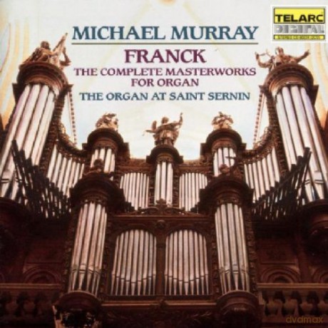 Michael Murray: Franck: The Complete Masterworks for Organ [2CD]