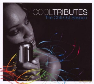 Cool Tributes - The Chill-Out Classics [2CD]