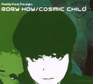 Rory Hoy: Freddy Fresh Presents: Rory Hoy - Cosmic Child [CD]