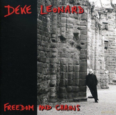 Deke Leonard: Freedom And Chains [CD]
