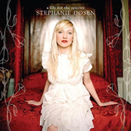 Stephanie Dosen: A Liliy For The Spectre [CD]