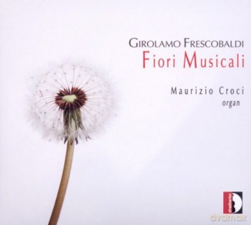 G. Frescobaldi: Frescobaldi: Fiori Musicali [CD]
