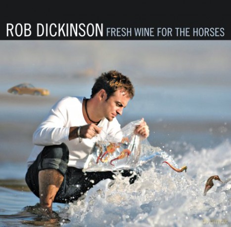 Rob Dickinson: Fresh Wine for the Horses [2CD]