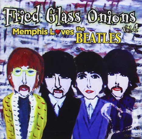 Fried Glass Onions 4: Memphis Loves Beatles [CD]