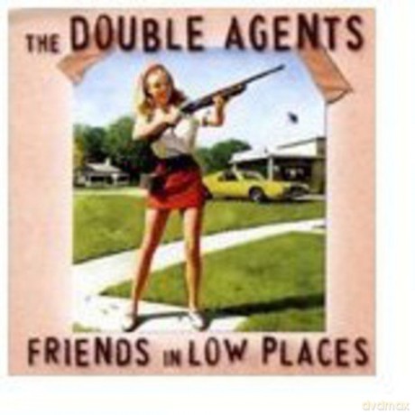 Double Agents: Friends in Low Places [CD]