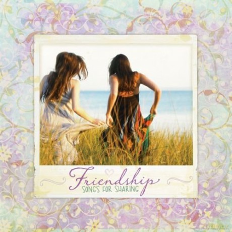 Friendship:Songs For Sharing [CD]