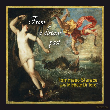 Tommaso Starace: From A Distant Past [CD]
