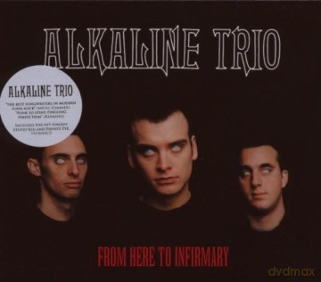 Alkaline Trio: From Here to Infirmary [CD]