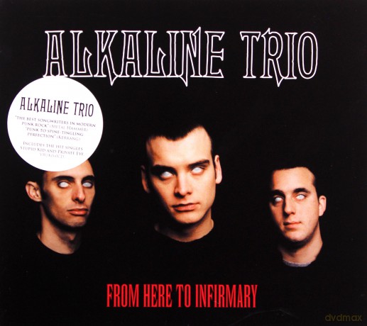 Alkaline Trio: From Here to Infirmary [CD]