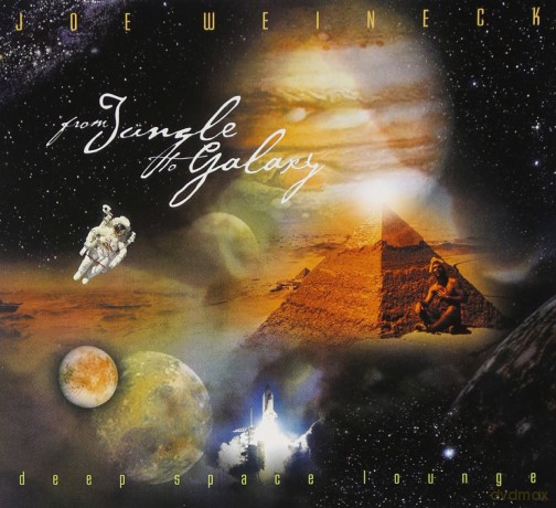 Joe Weineck: From Jungle to Galaxy [CD]