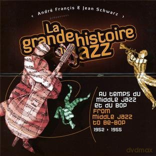 From Middle Jazz to Be-Bop - La Grande Histoire Du Jazz [25CD]
