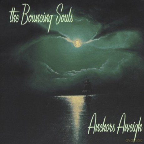 The Bouncing Souls: Anchors Aweigh [CD]