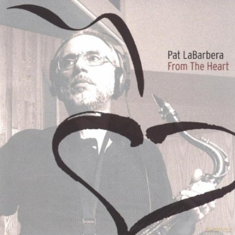 Pat Labarbera: From The Heart [CD]